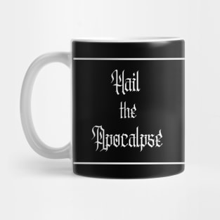 Hail the Apocalypse with Frame (White Text) Mug